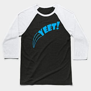 Yeet. Baseball T-Shirt